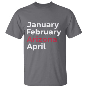 January February Arizona April T Shirt AZ Sport Fan Pride TS12 Charcoal Print Your Wear