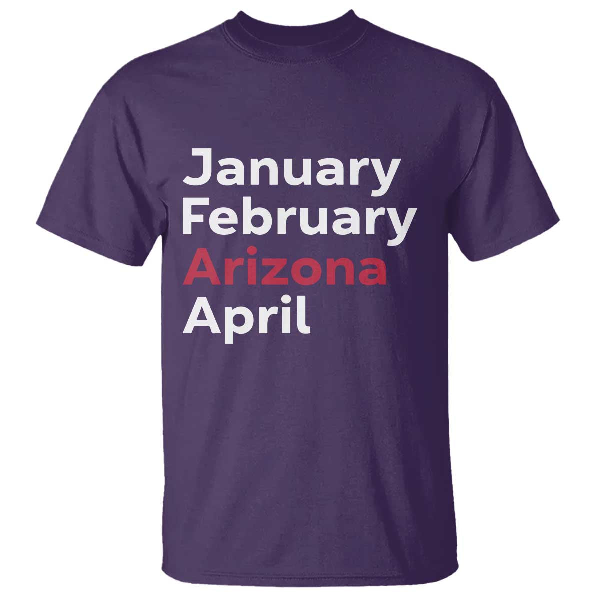 January February Arizona April T Shirt AZ Sport Fan Pride TS12 Purple Print Your Wear