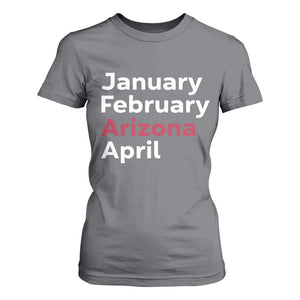 January February Arizona April T Shirt For Women AZ Sport Fan Pride TS12 Charcoal Print Your Wear