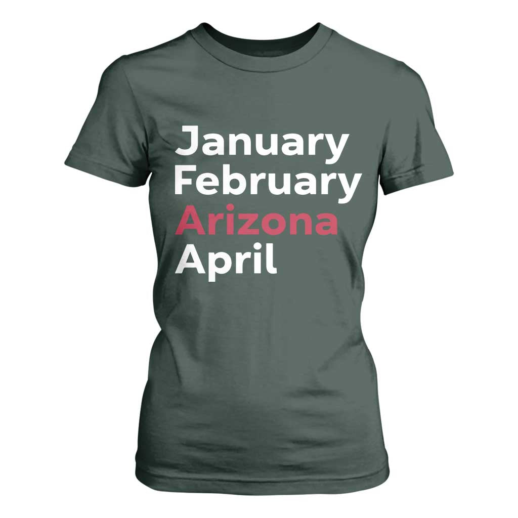 January February Arizona April T Shirt For Women AZ Sport Fan Pride TS12 Dark Forest Green Print Your Wear