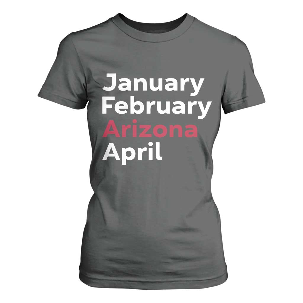 January February Arizona April T Shirt For Women AZ Sport Fan Pride TS12 Dark Heather Print Your Wear