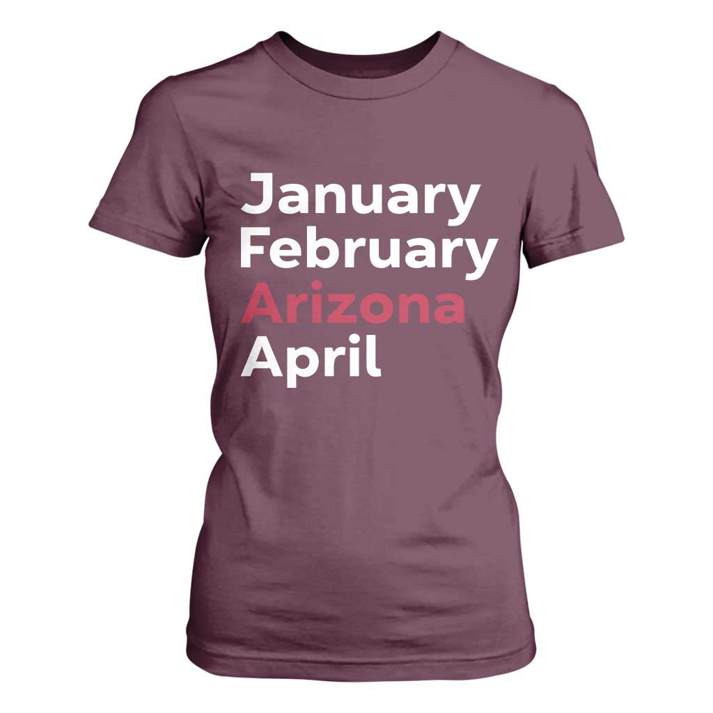 January February Arizona April T Shirt For Women AZ Sport Fan Pride TS12 Maroon Print Your Wear