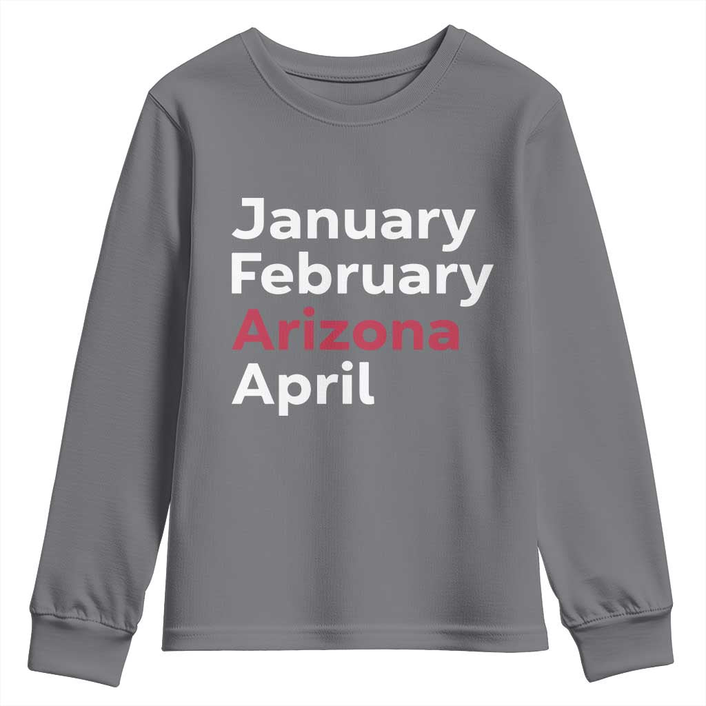January February Arizona April Youth Sweatshirt AZ Sport Fan Pride TS12 Charcoal Print Your Wear