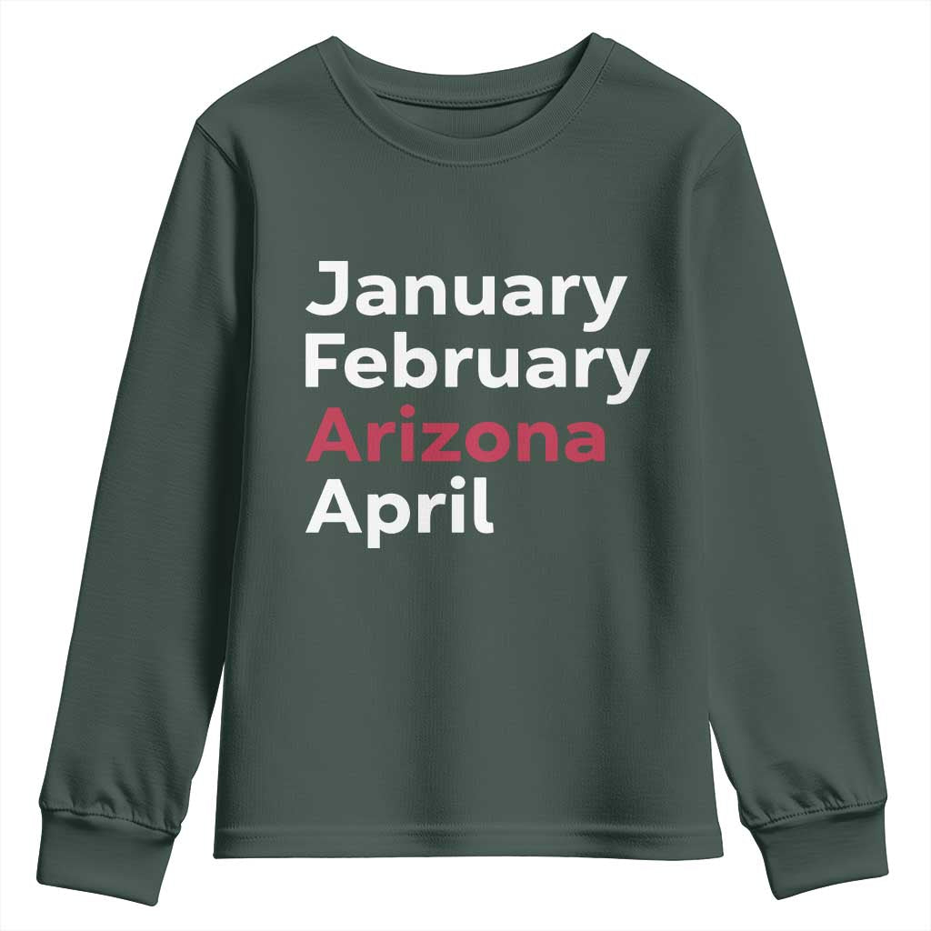 January February Arizona April Youth Sweatshirt AZ Sport Fan Pride TS12 Dark Forest Green Print Your Wear