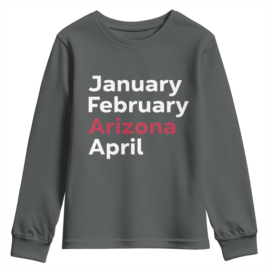 January February Arizona April Youth Sweatshirt AZ Sport Fan Pride TS12 Dark Heather Print Your Wear
