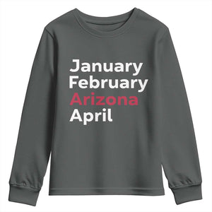 January February Arizona April Youth Sweatshirt AZ Sport Fan Pride TS12 Dark Heather Print Your Wear