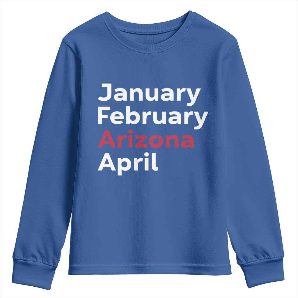 January February Arizona April Youth Sweatshirt AZ Sport Fan Pride TS12 Royal Blue Print Your Wear