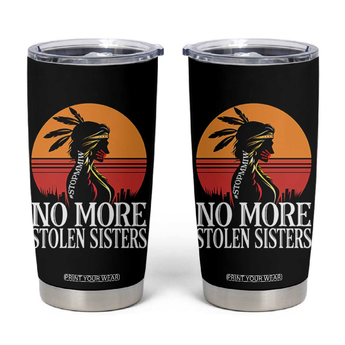 MMIW Awareness Tumbler Cup No More Stolen Sisters Native American Gift TS12 Black Print Your Wear