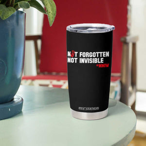 MMIW Awareness Tumbler Cup Not Forgotten Not Invisible Indigenous Women TS12 Print Your Wear
