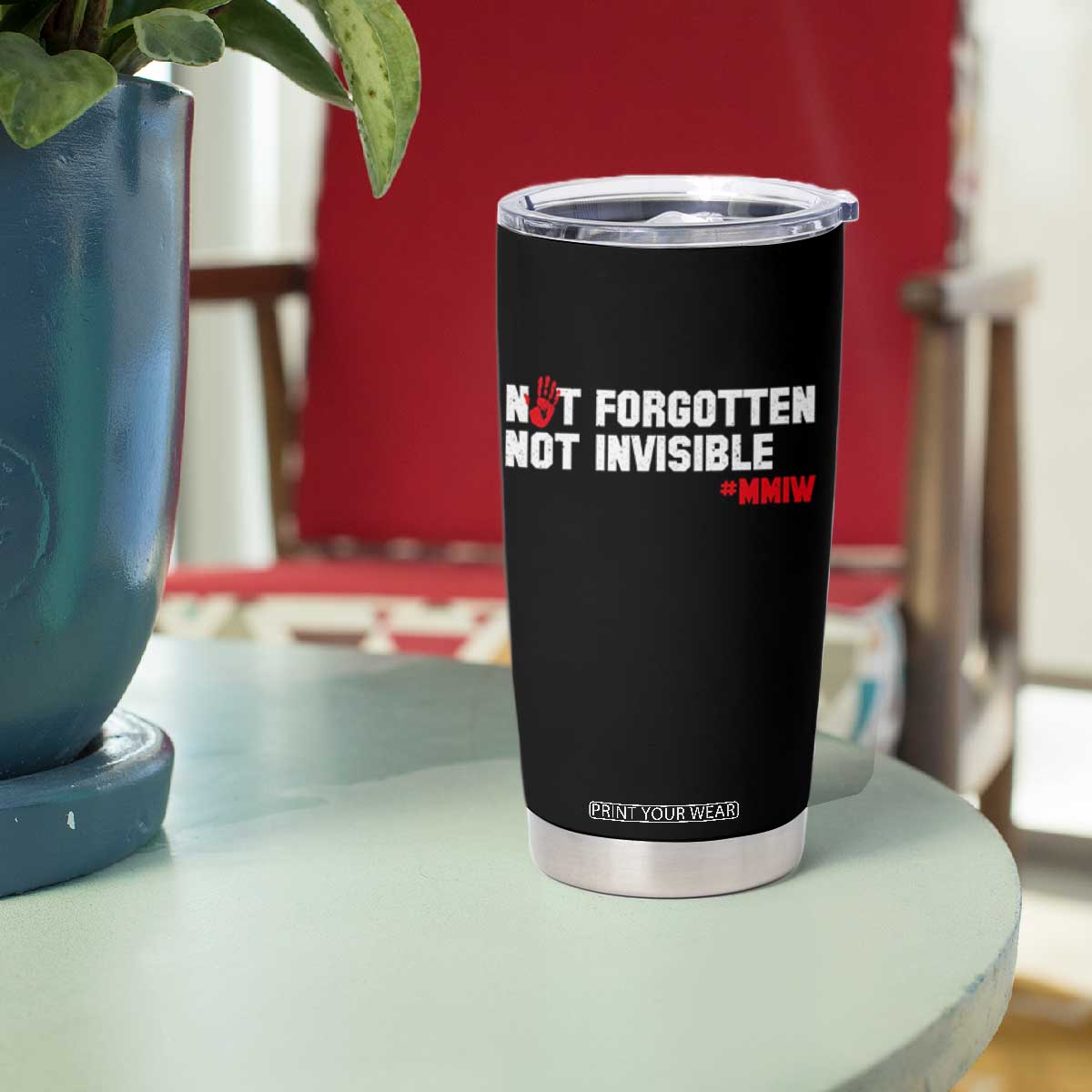 MMIW Awareness Tumbler Cup Not Forgotten Not Invisible Indigenous Women TS12 Print Your Wear