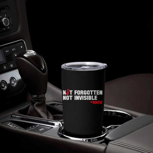MMIW Awareness Tumbler Cup Not Forgotten Not Invisible Indigenous Women TS12 Print Your Wear