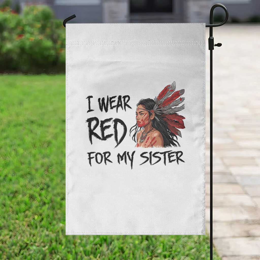 MMIW Awareness Month Indigenous Support Gift Garden Flag I Wear Red For My Sister TS12 Print Your Wear