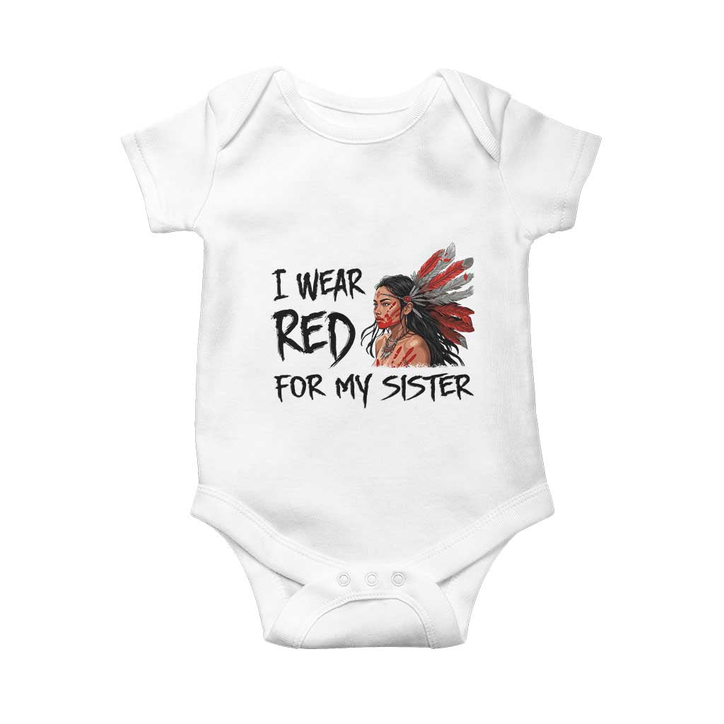MMIW Awareness Month Indigenous Support Gift Baby Onesie I Wear Red For My Sister TS12 White Print Your Wear