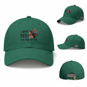 MMIW Awareness Month Indigenous Support Gift Baseball Cap I Wear Red For My Sister TS12 Baseball Cap Universal Fit Irish Green Print Your Wear