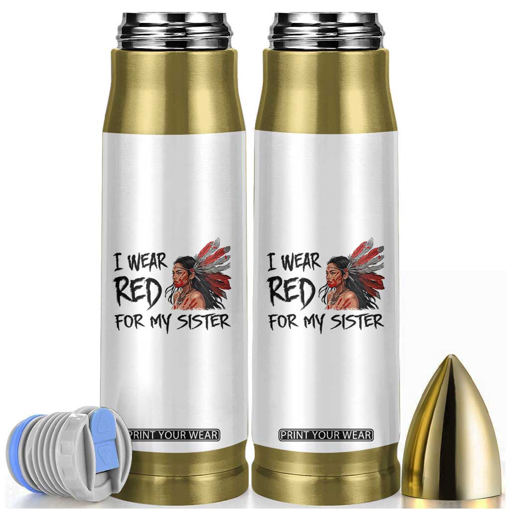 MMIW Awareness Month Indigenous Support Gift Bullet Tumbler I Wear Red For My Sister TS12 White Print Your Wear