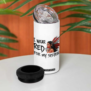 MMIW Awareness Month Indigenous Support Gift 4 in 1 Can Cooler Tumbler I Wear Red For My Sister TS12 Print Your Wear