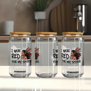 MMIW Awareness Month Indigenous Support Gift Glass Can I Wear Red For My Sister TS12 Print Your Wear