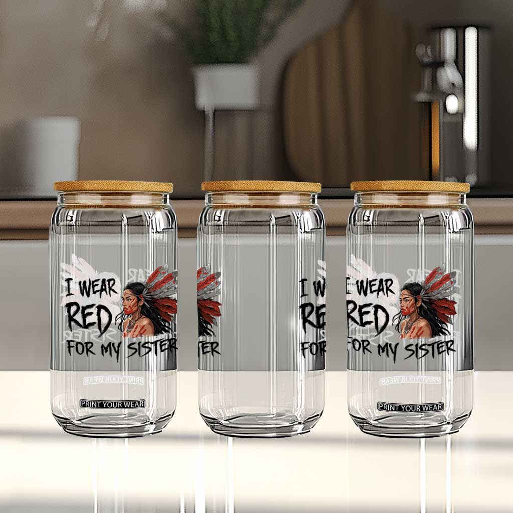MMIW Awareness Month Indigenous Support Gift Glass Can I Wear Red For My Sister TS12 Print Your Wear