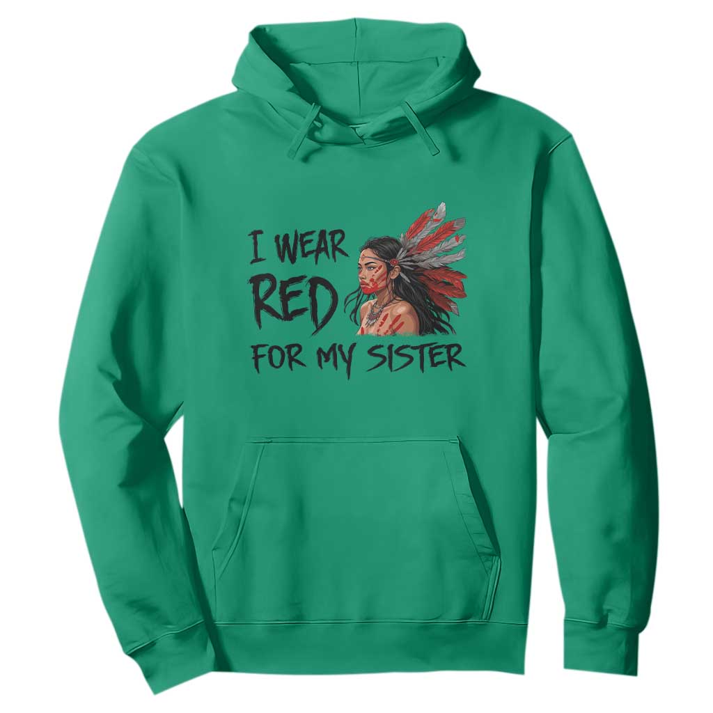 MMIW Awareness Month Indigenous Support Gift Hoodie I Wear Red For My Sister TS12 Irish Green Print Your Wear