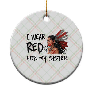 MMIW Awareness Month Indigenous Support Gift Ceramic Ornament I Wear Red For My Sister TS12 1pc Christmas Plaid Print Your Wear