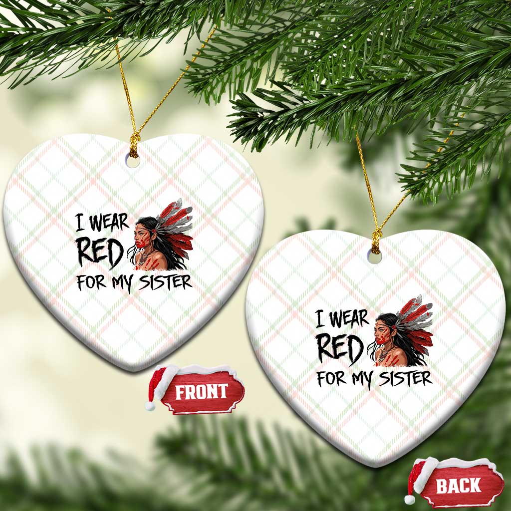 MMIW Awareness Month Indigenous Support Gift Ceramic Ornament I Wear Red For My Sister TS12 Print Your Wear