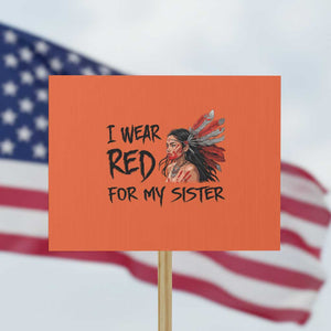 MMIW Awareness Month Indigenous Support Gift Protest Sign I Wear Red For My Sister TS12 Horizontal 18" × 24" Orange Print Your Wear