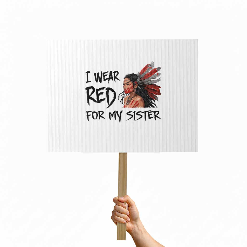 MMIW Awareness Month Indigenous Support Gift Protest Sign I Wear Red For My Sister TS12 Horizontal 18