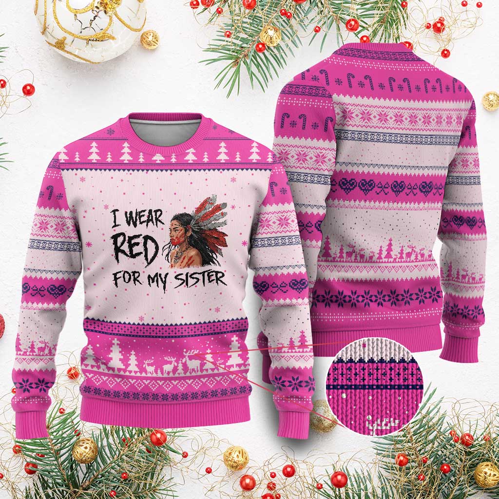 MMIW Awareness Month Indigenous Support Gift Ugly Christmas Sweater I Wear Red For My Sister TS12 Hot Pink Print Your Wear