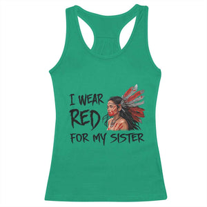 MMIW Awareness Month Indigenous Support Gift Racerback Tank Top I Wear Red For My Sister TS12 Irish Green Print Your Wear