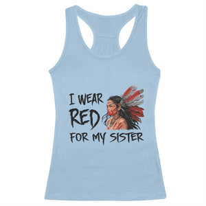 MMIW Awareness Month Indigenous Support Gift Racerback Tank Top I Wear Red For My Sister TS12 Light Blue Print Your Wear