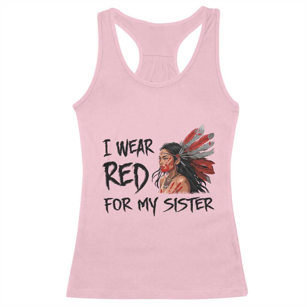 MMIW Awareness Month Indigenous Support Gift Racerback Tank Top I Wear Red For My Sister TS12 Light Pink Print Your Wear