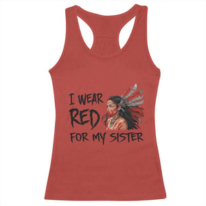 MMIW Awareness Month Indigenous Support Gift Racerback Tank Top I Wear Red For My Sister TS12 Red Print Your Wear