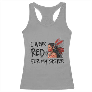 MMIW Awareness Month Indigenous Support Gift Racerback Tank Top I Wear Red For My Sister TS12 Sport Gray Print Your Wear
