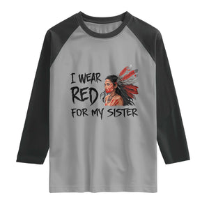 MMIW Awareness Month Indigenous Support Gift Raglan Shirt I Wear Red For My Sister TS12 Sport Gray Black Print Your Wear