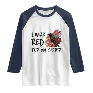 MMIW Awareness Month Indigenous Support Gift Raglan Shirt I Wear Red For My Sister TS12 White Navy Print Your Wear