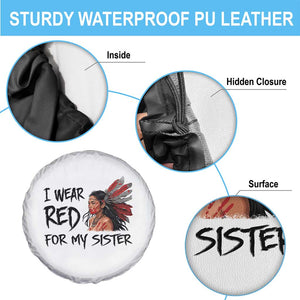 MMIW Awareness Month Indigenous Support Gift Spare Tire Cover I Wear Red For My Sister TS12 Print Your Wear
