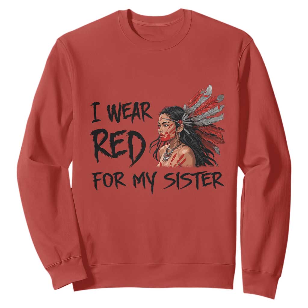 MMIW Awareness Month Indigenous Support Gift Sweatshirt I Wear Red For My Sister TS12 Red Print Your Wear