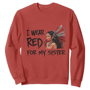 MMIW Awareness Month Indigenous Support Gift Sweatshirt I Wear Red For My Sister TS12 Red Print Your Wear