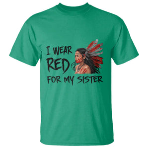 MMIW Awareness Month Indigenous Support Gift T Shirt I Wear Red For My Sister TS12 Irish Green Print Your Wear