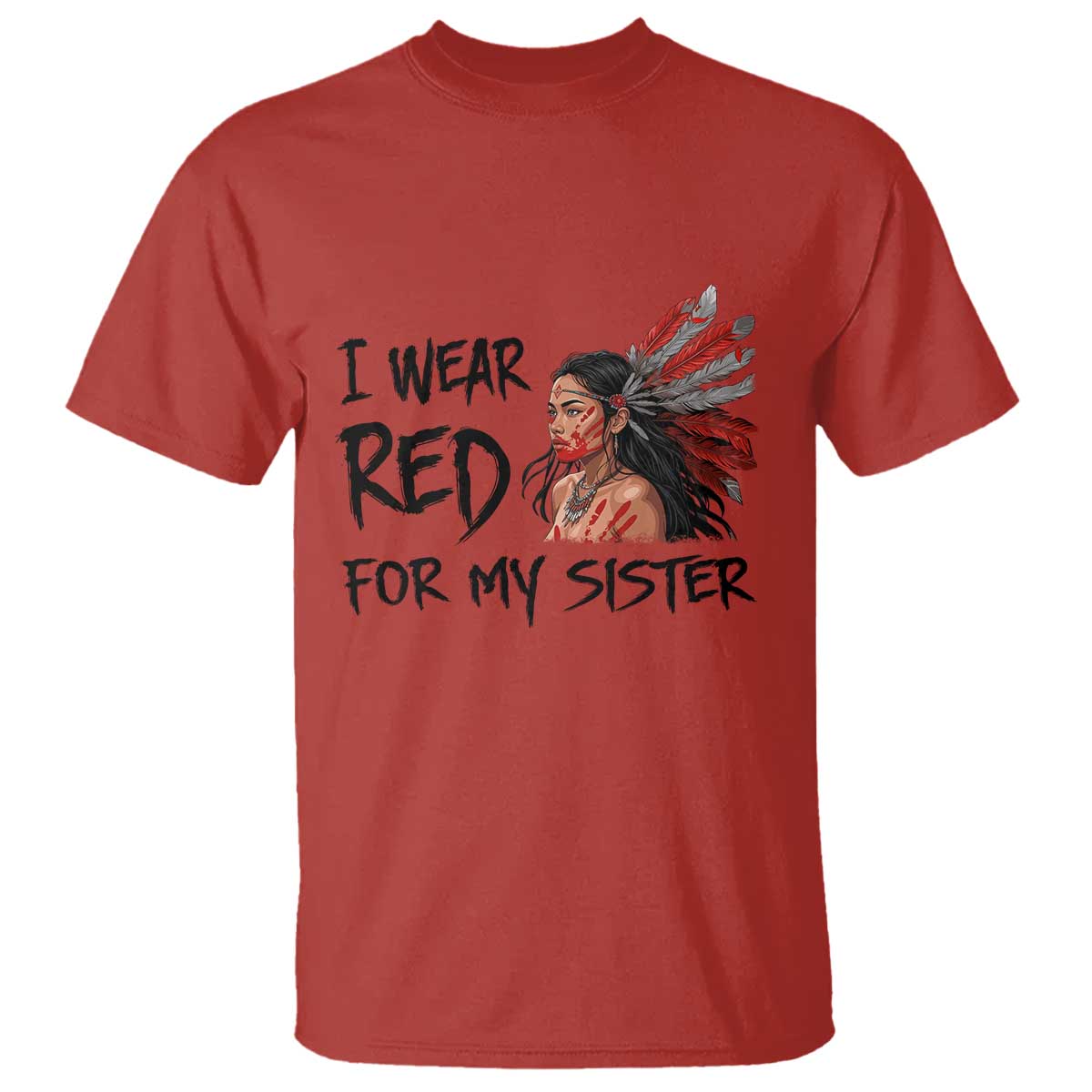MMIW Awareness Month Indigenous Support Gift T Shirt I Wear Red For My Sister TS12 Red Print Your Wear