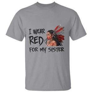 MMIW Awareness Month Indigenous Support Gift T Shirt I Wear Red For My Sister TS12 Sport Gray Print Your Wear
