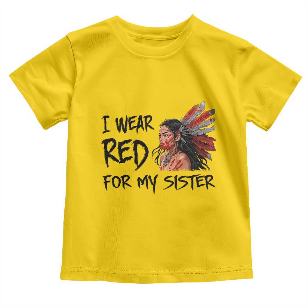 MMIW Awareness Month Indigenous Support Gift Toddler T Shirt I Wear Red For My Sister TS12 Daisy Print Your Wear