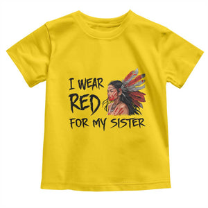 MMIW Awareness Month Indigenous Support Gift Toddler T Shirt I Wear Red For My Sister TS12 Daisy Print Your Wear