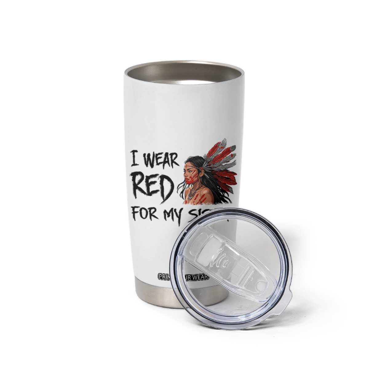 MMIW Awareness Month Indigenous Support Gift Tumbler Cup I Wear Red For My Sister TS12 Print Your Wear