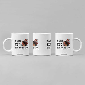 MMIW Awareness Month Indigenous Support Gift Coffee Mug I Wear Red For My Sister TS12 Print Your Wear