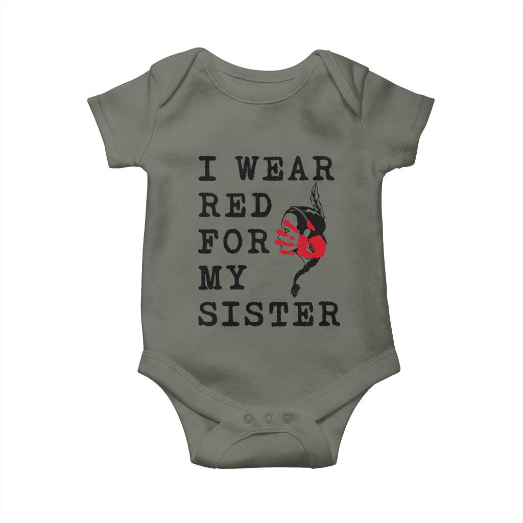 MMIW Awareness Month Native American Baby Onesie I Wear Red For My Sister TS12 Military Green Print Your Wear