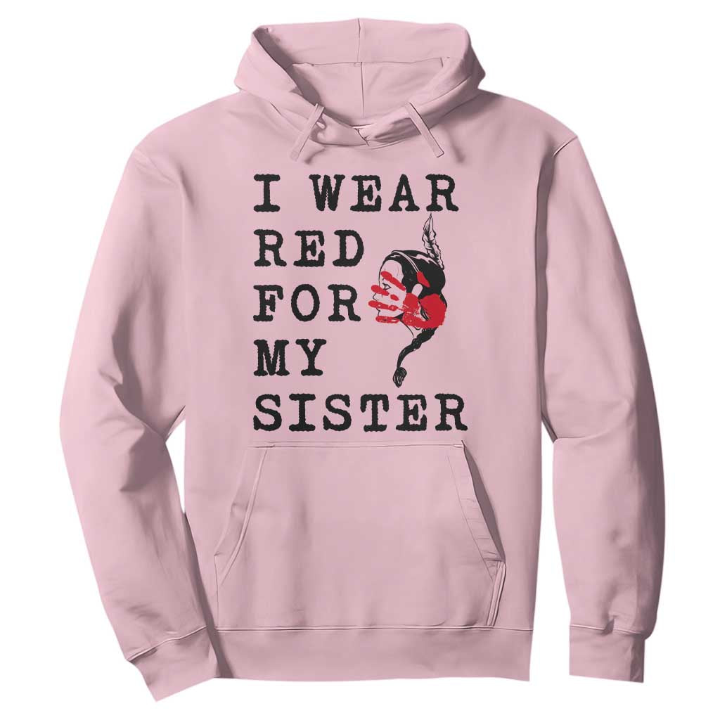MMIW Awareness Month Native American Hoodie I Wear Red For My Sister TS12 Light Pink Print Your Wear