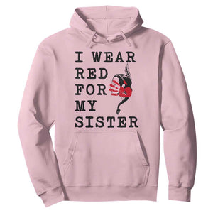 MMIW Awareness Month Native American Hoodie I Wear Red For My Sister TS12 Light Pink Print Your Wear