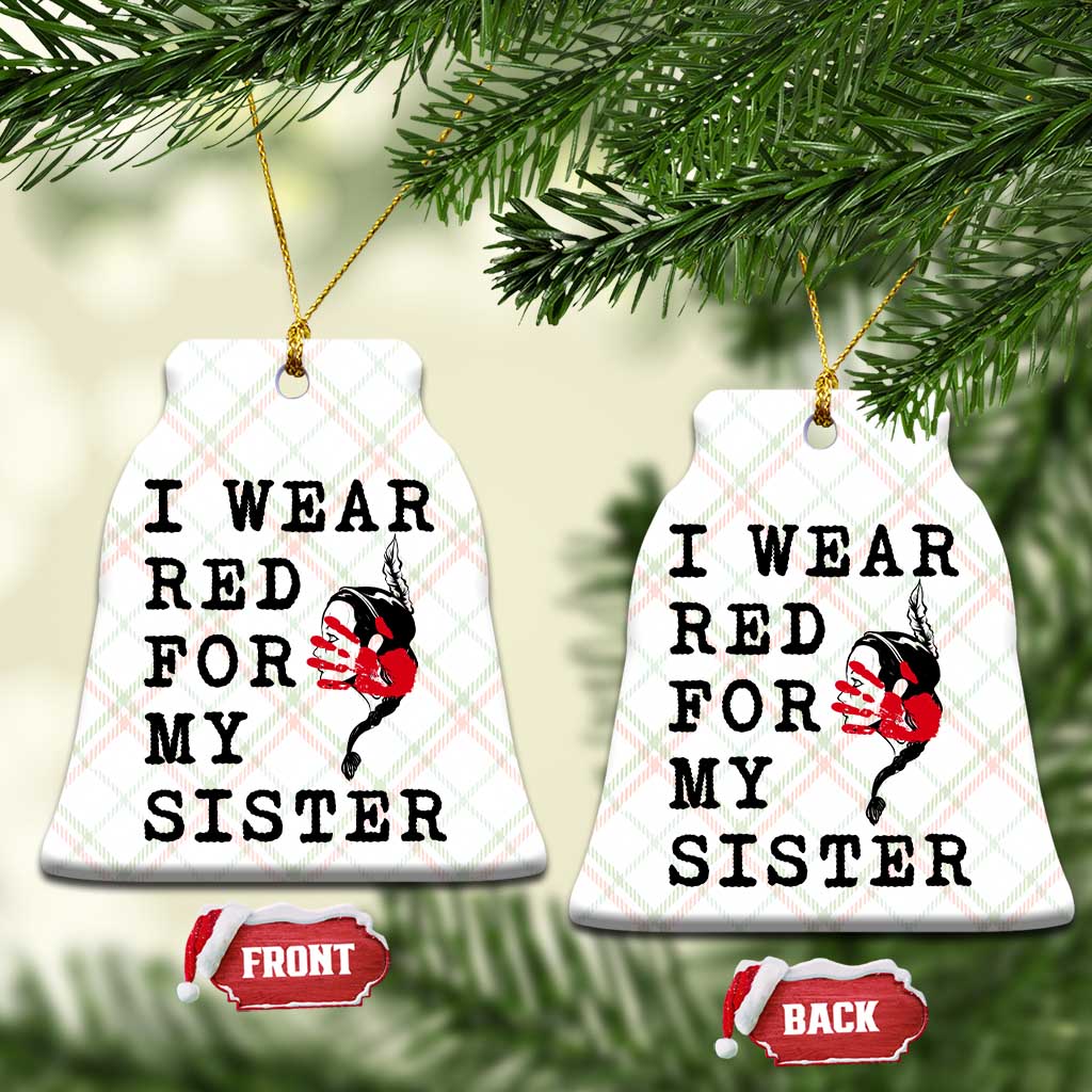 MMIW Awareness Month Native American Ceramic Ornament I Wear Red For My Sister TS12 Print Your Wear