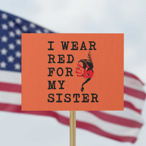 MMIW Awareness Month Native American Protest Sign I Wear Red For My Sister TS12 Horizontal 18" × 24" Orange Print Your Wear